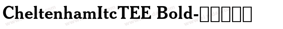 CheltenhamItcTEE Bold字体转换